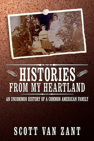 Βιβλίο Histories From My Heartland Scott Van Zant