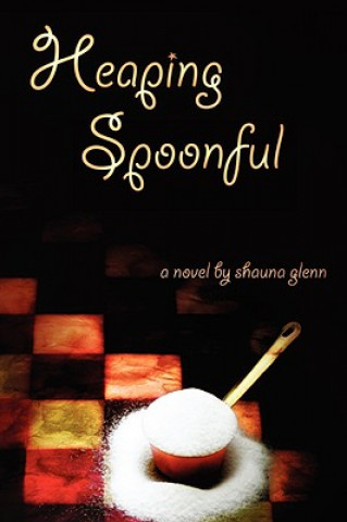 Książka Heaping Spoonful Shauna Glenn