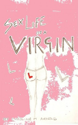 Book Sex Life of a Virgin Caroline Arnold