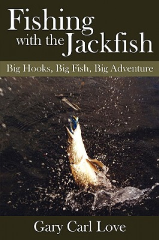 Livre Fishing with the Jackfish Gary Carl Love