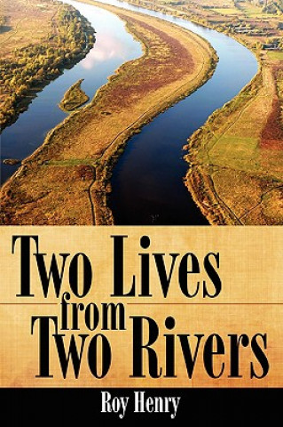 Knjiga Two Lives from Two Rivers Roy Henry