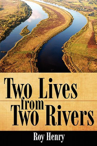 Knjiga Two Lives from Two Rivers Roy Henry