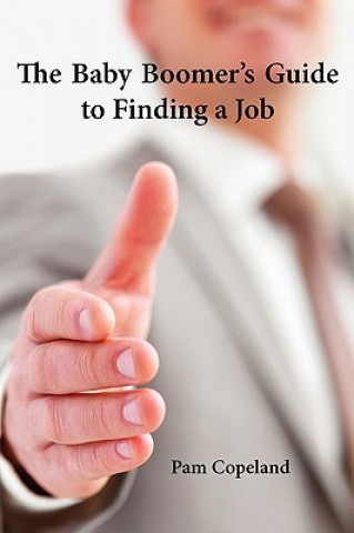 Kniha Baby Boomer's Guide to Finding a Job Pam Copeland