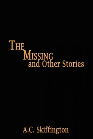 Kniha Missing and Other Stories A C Skiffington