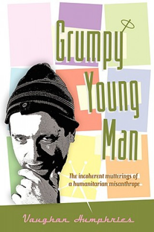Kniha Grumpy Young Man Vaughan Humphries