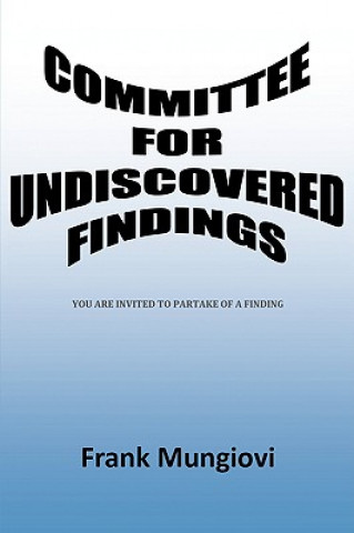 Carte Committee for Undiscovered Findings Frank Mungiovi