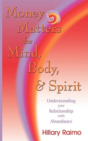 Libro Money Matters for Mind, Body, and Spirit Hillary Raimo