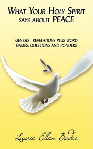 Kniha What Your Holy Spirit Says About PEACE Laurie Ellen Bader