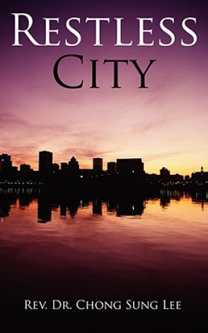 Knjiga Restless City Rev Dr Chong Sung Lee