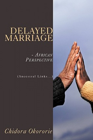 Kniha Delayed Marriage - African Perspective Chidora Okororie