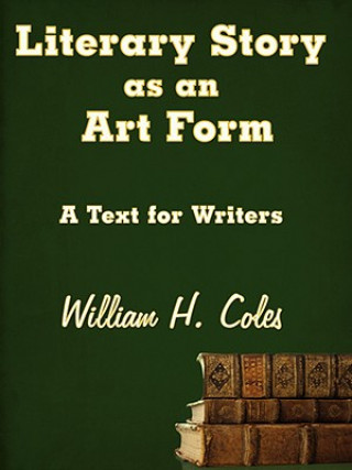 Könyv Literary Story as an Art Form Coles