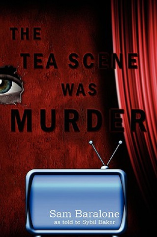 Kniha Tea Scene Was Murder Sam As Told to Sybil Baker Baralone