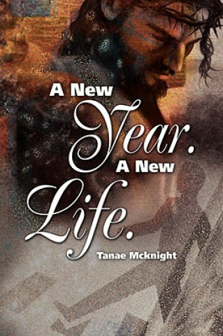 Buch New Year. A New Life. Tanae C McKnight