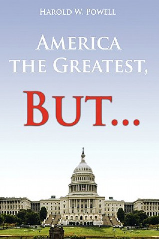 Książka America the Greatest, But... Harold W Powell