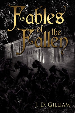 Książka Fables of the Fallen J D Gilliam