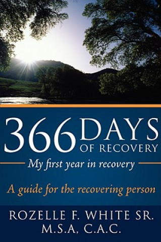 Carte 366 Days of recovery, My first year in recovery Rozelle F White Sr