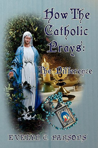 Książka How The Catholic Prays Evelyn C Parsons