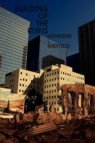 Kniha Building of the Ruins Katherine L Sheffield