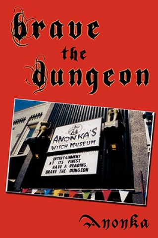 Könyv Brave the Dungeon Anonka