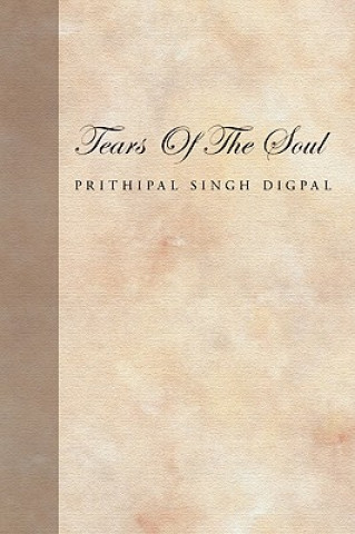 Libro Tears Of The Soul Prithipal Singh Digpal