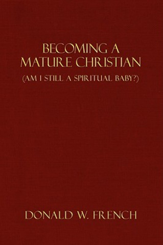 Книга Becoming a Mature Christian Donald W French