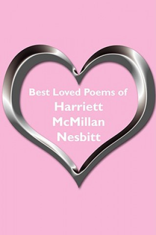 Книга Best Loved Poems of Harriett McMillan Nesbitt Harriet McMillan Nesbitt
