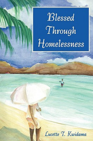Carte Blessed Through Homelessness Lucette T Kwidama