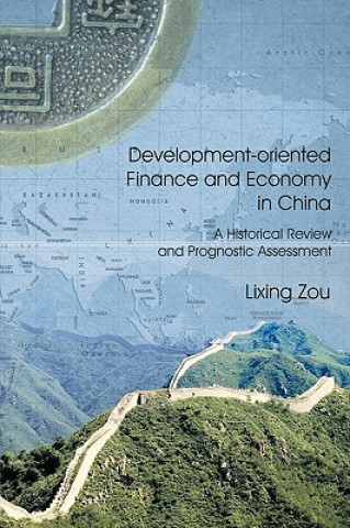 Kniha Development-oriented Finance and Economy in China Lixing Zou