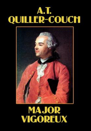 Книга Major Vigoureux Arthur Quiller-Couch
