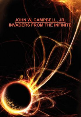 Carte Invaders from the Infinite John W Campbell