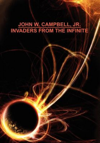 Книга Invaders from the Infinite John W Campbell