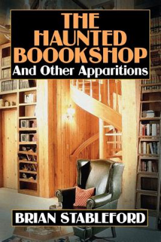 Kniha Haunted Bookshop and Other Apparitions Brian Stableford