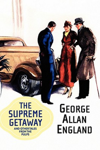 Carte Supreme Getaway and Other Tales from the Pulps George Allan England