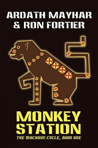 Kniha Monkey Station [The Macaque Cycle, Book One] Ron Fortier