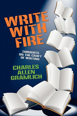 Knjiga Write with Fire Charles Allen Gramlich