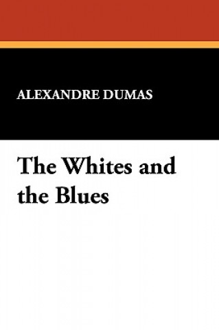 Książka Whites and the Blues Alexandre Dumas