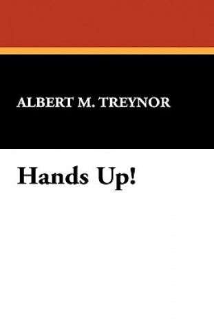Knjiga Hands Up! Albert M Treynor