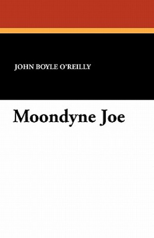 Knjiga Moondyne Joe John Boyle O'Reilly