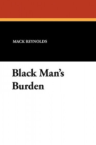 Carte Black Man's Burden Mack Reynolds