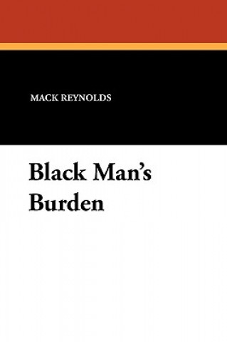 Kniha Black Man's Burden Mack Reynolds