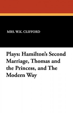 Knjiga Plays Mrs W K Clifford