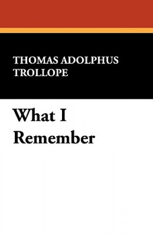 Boek What I Remember Thomas Adolphus Trollope