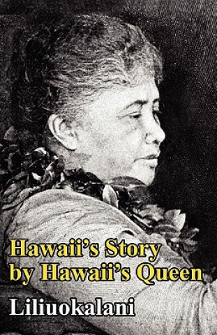 Kniha Hawaii's Story by Hawaii's Queen Liliuokalani