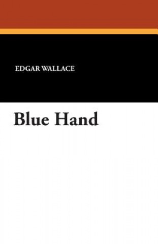 Könyv Blue Hand Edgar Wallace