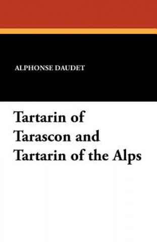 Carte Tartarin of Tarascon and Tartarin of the Alps Alphonse Daudet