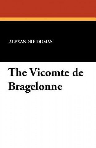 Книга Vicomte de Bragelonne Alexandre Dumas