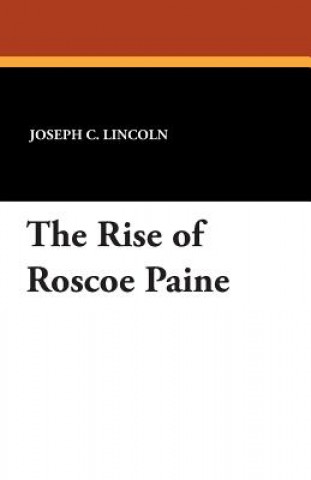 Książka Rise of Roscoe Paine Joseph C Lincoln