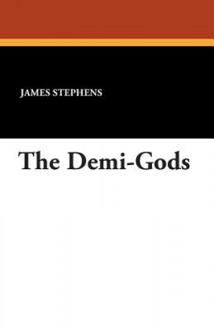 Kniha Demi-Gods James Stephens