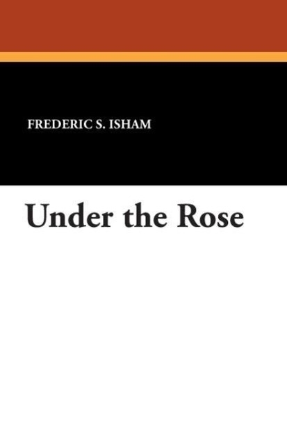 Książka Under the Rose Frederic S Isham