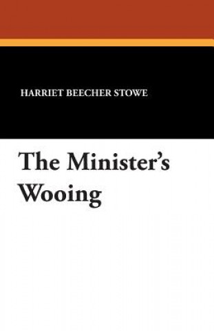 Książka Minister's Wooing Harriet Beecher Stowe